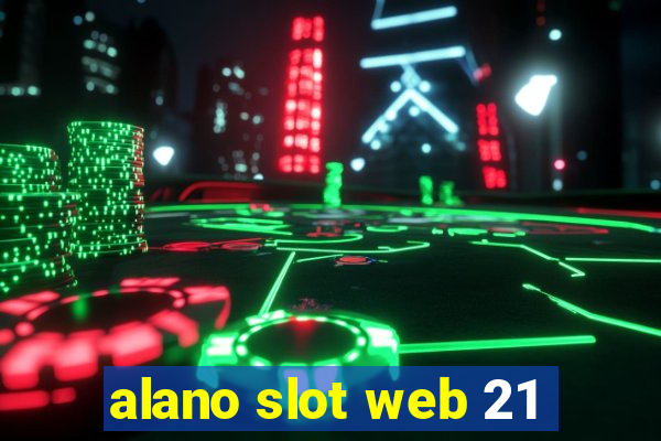 alano slot web 21